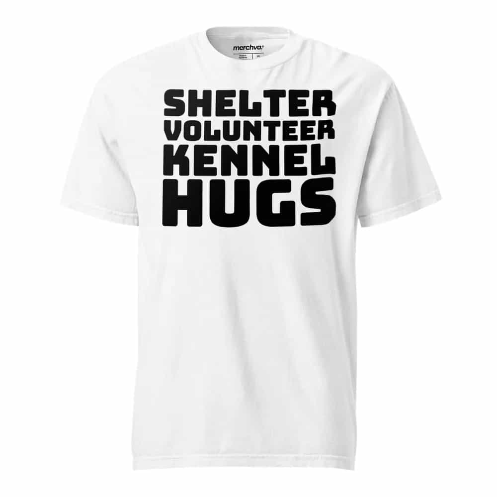 Shelter Volunteer Kennel Hugs, T-Shirt