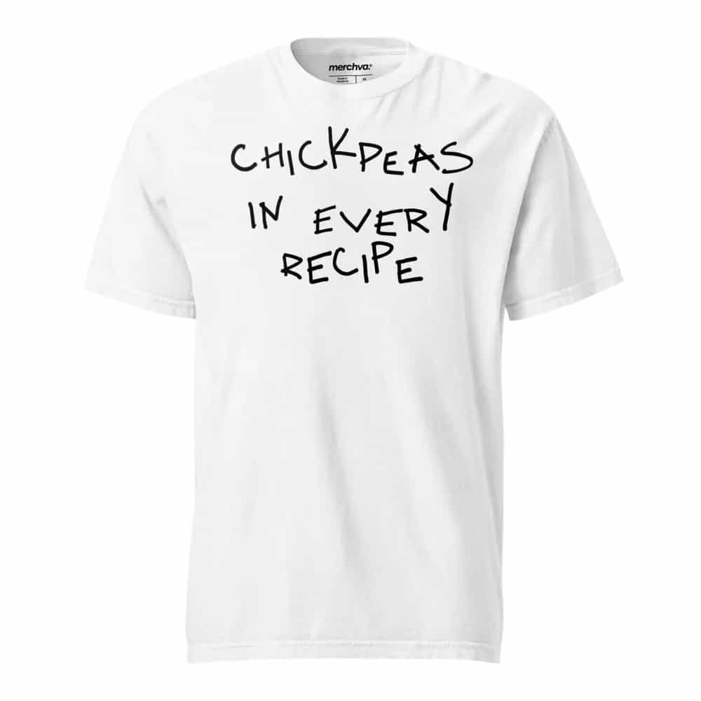 Chickpeas In Every Recipe, T-Shirt