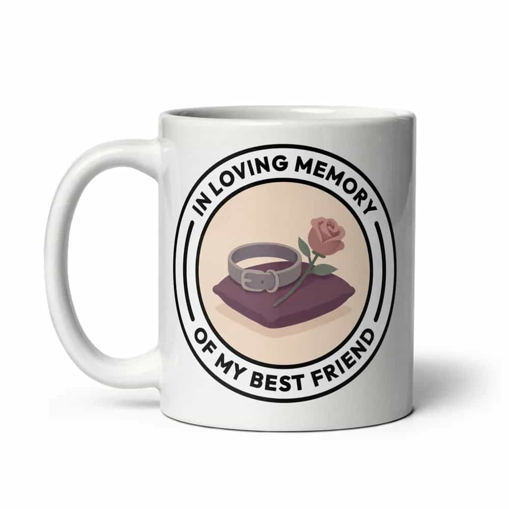 In Loving Memory Of My Best Friend, Mug