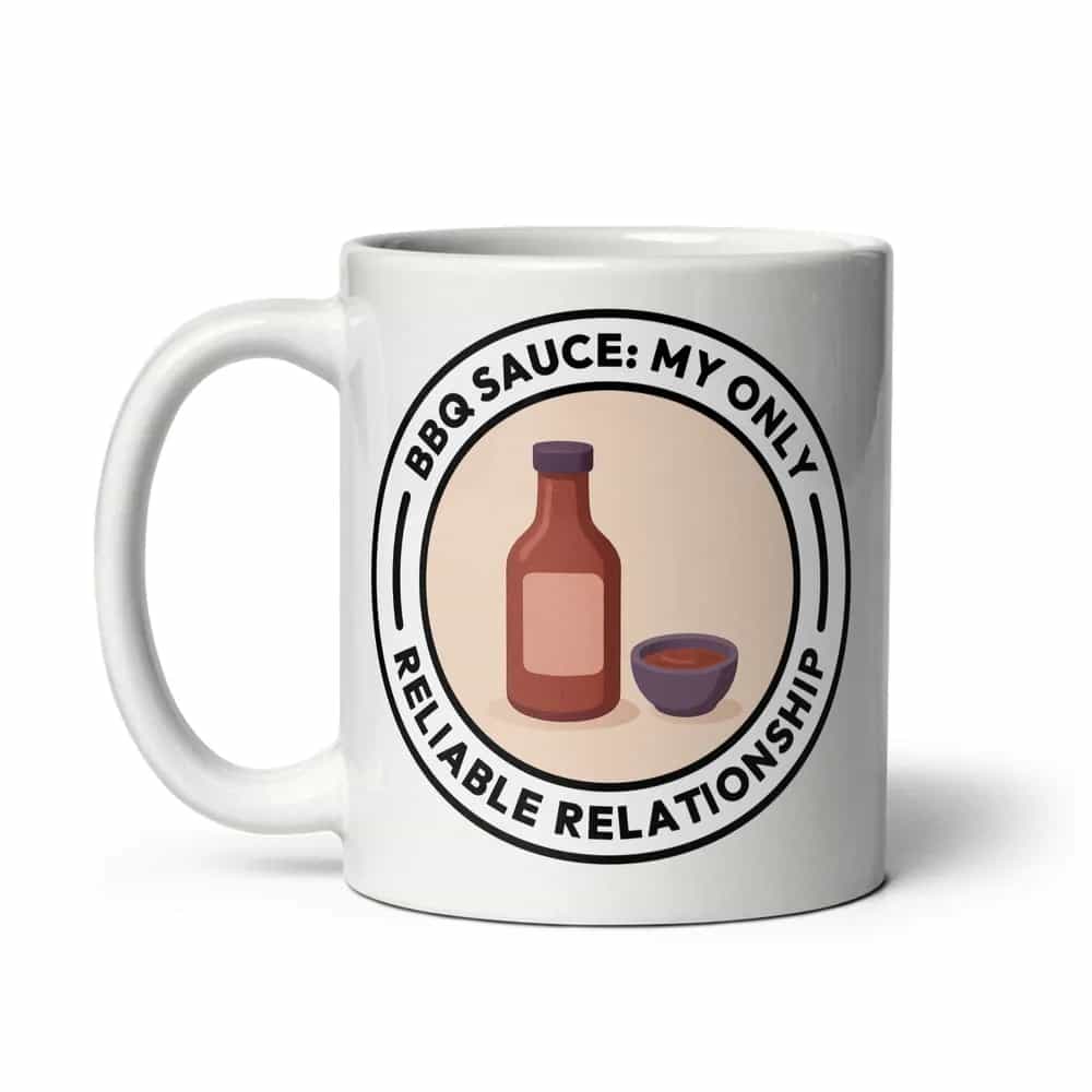 BBQ Sauce: My Only Reliable Relationship, Mug