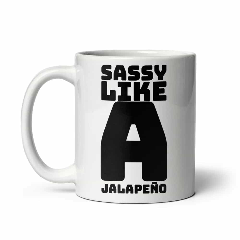 Sassy like a jalapeño, Mug