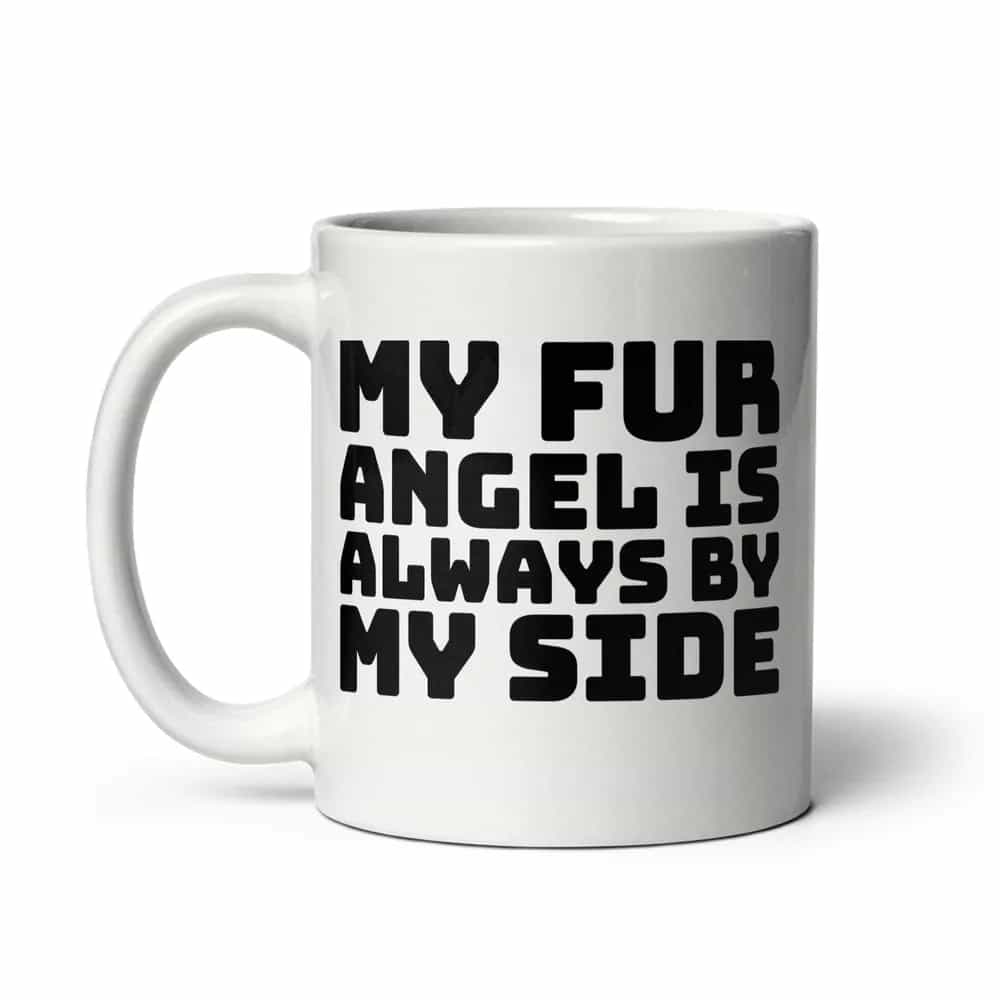 My fur angel is always by my side., Mug