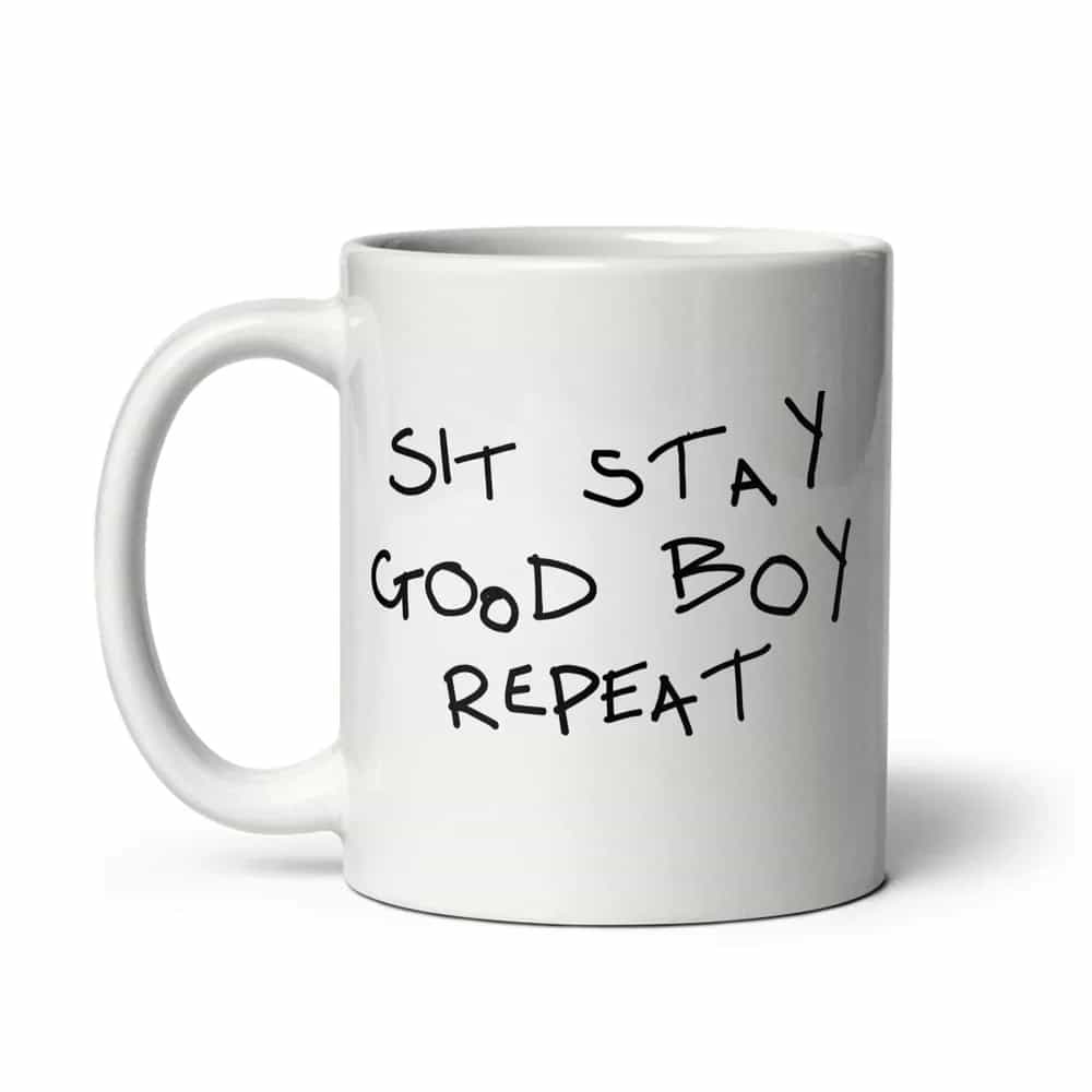 Sit Stay Good Boy Repeat, Mug