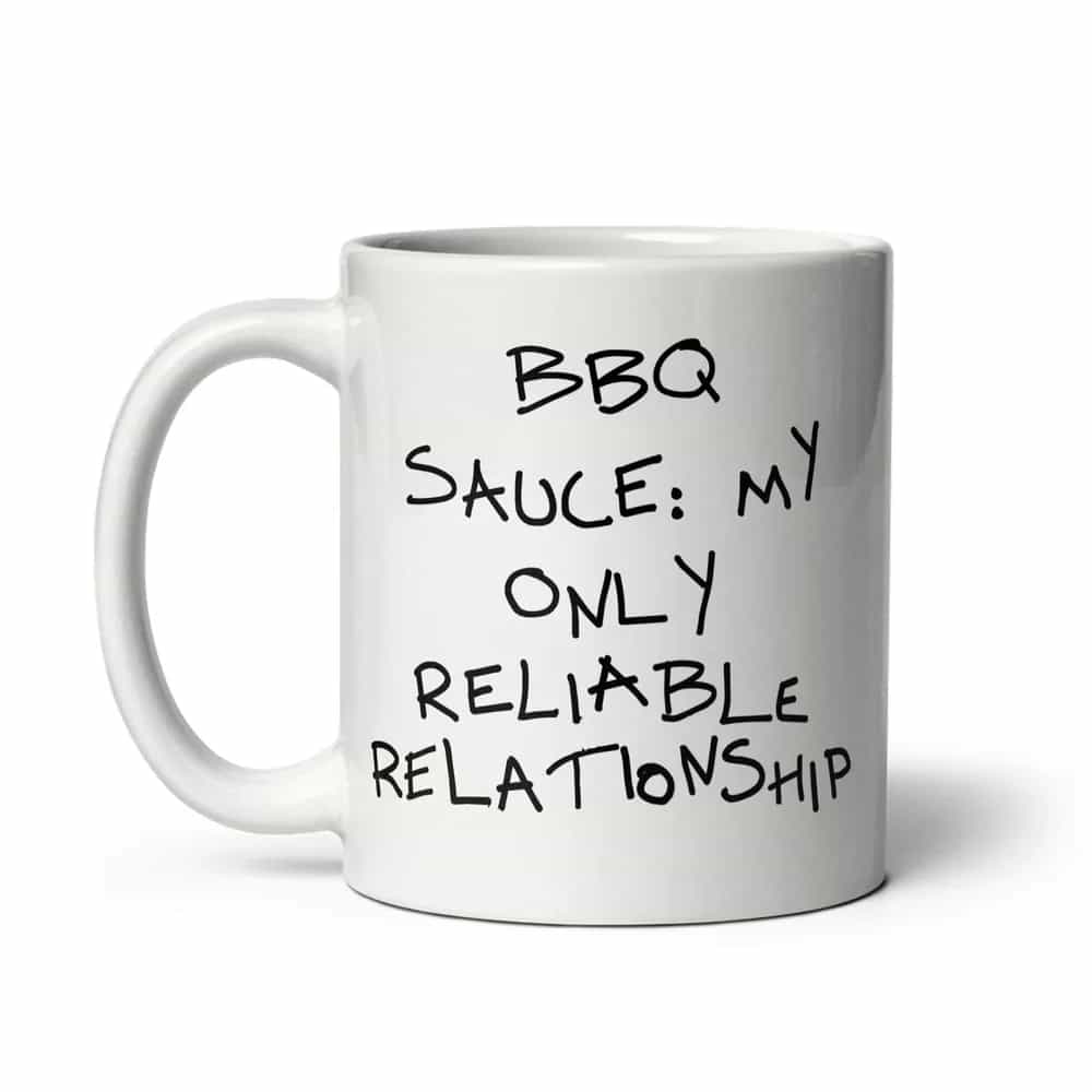 BBQ Sauce: My Only Reliable Relationship, Mug