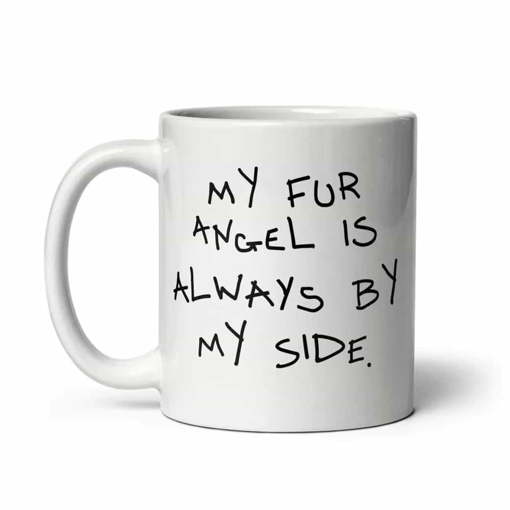 My fur angel is always by my side., Mug