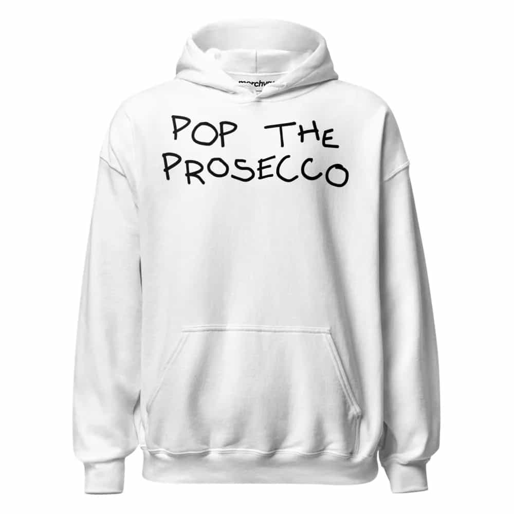 Pop The Prosecco, Hoodie