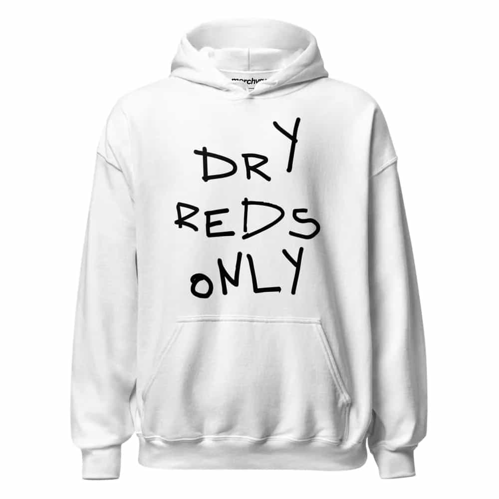 Dry Reds Only, Hoodie