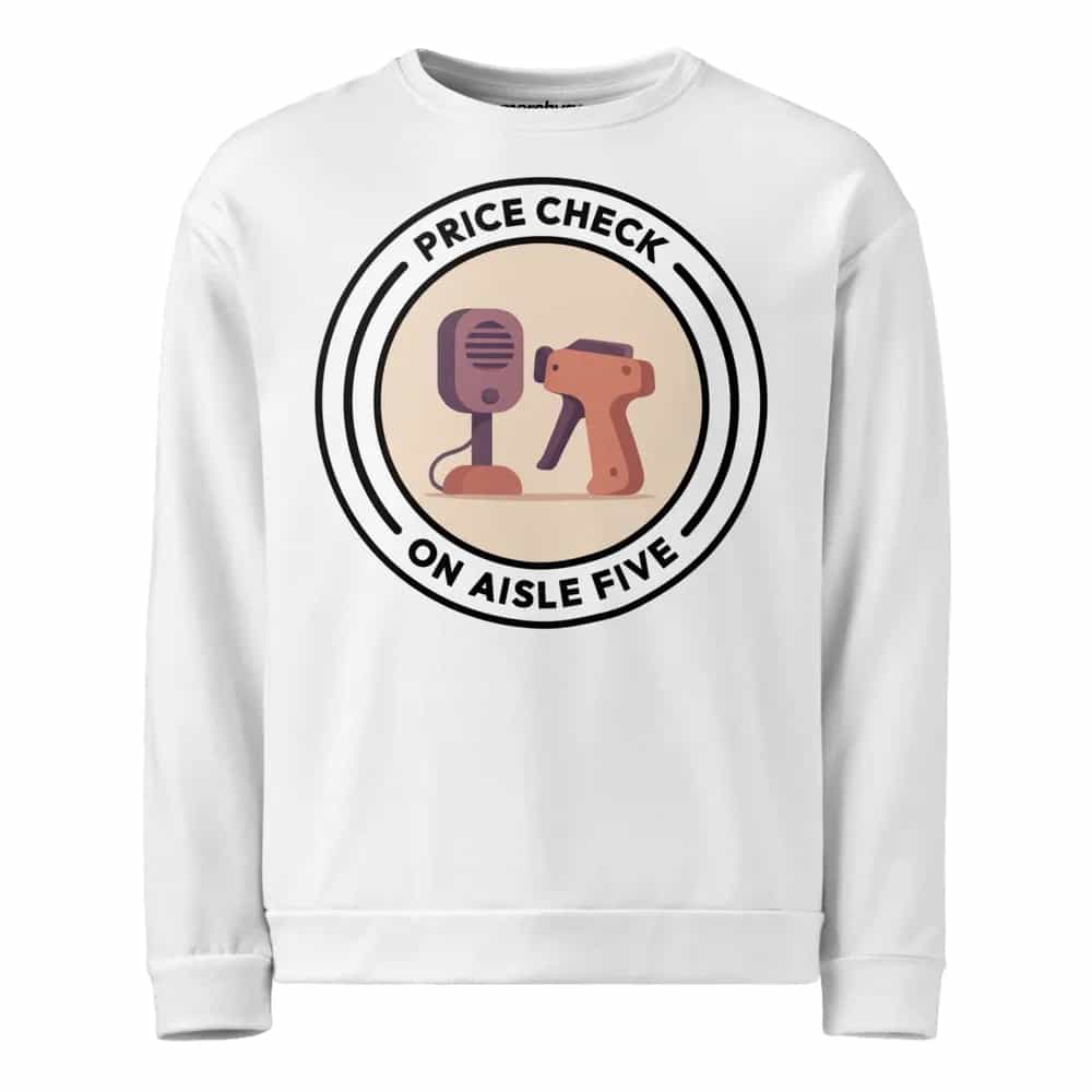 Price Check On Aisle Five, Sweatshirt