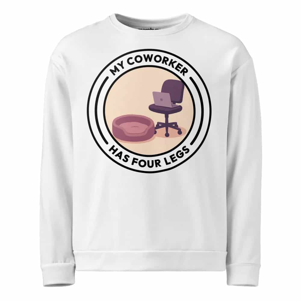 My Coworker Has Four Legs, Sweatshirt