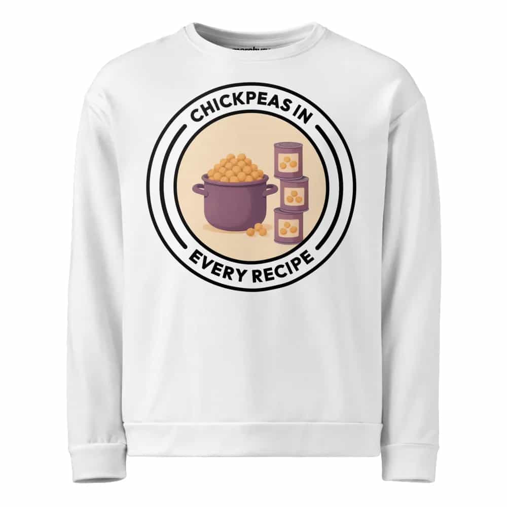 Chickpeas In Every Recipe, Sweatshirt