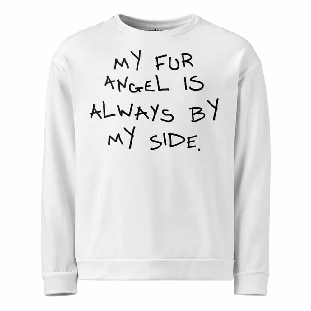 My fur angel is always by my side., Sweatshirt