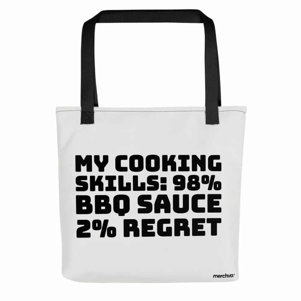 My Cooking Skills: 98% BBQ Sauce, 2% Regret, Tote Bag
