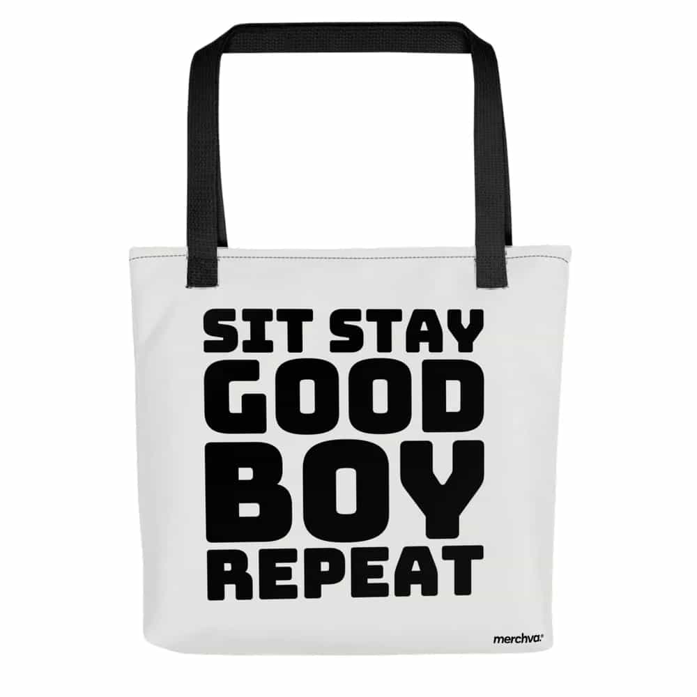 Sit Stay Good Boy Repeat, Tote Bag