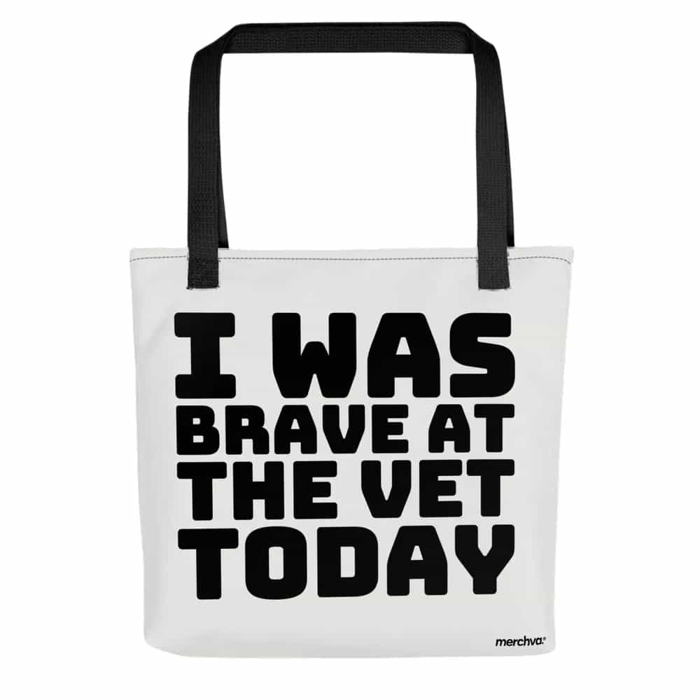 I Was Brave At The Vet Today, Tote Bag