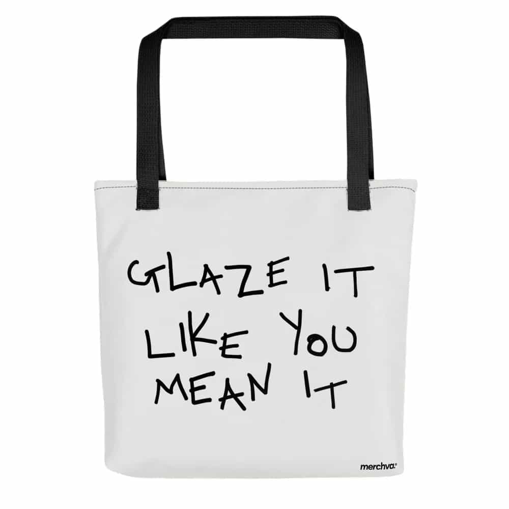 Glaze it Like You Mean It, Tote Bag