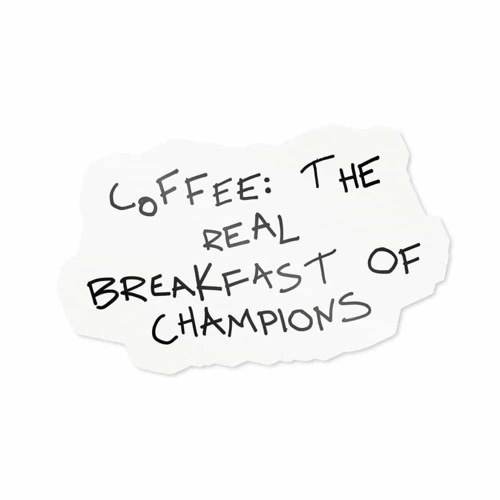 Coffee: The Real Breakfast of Champions, Sticker