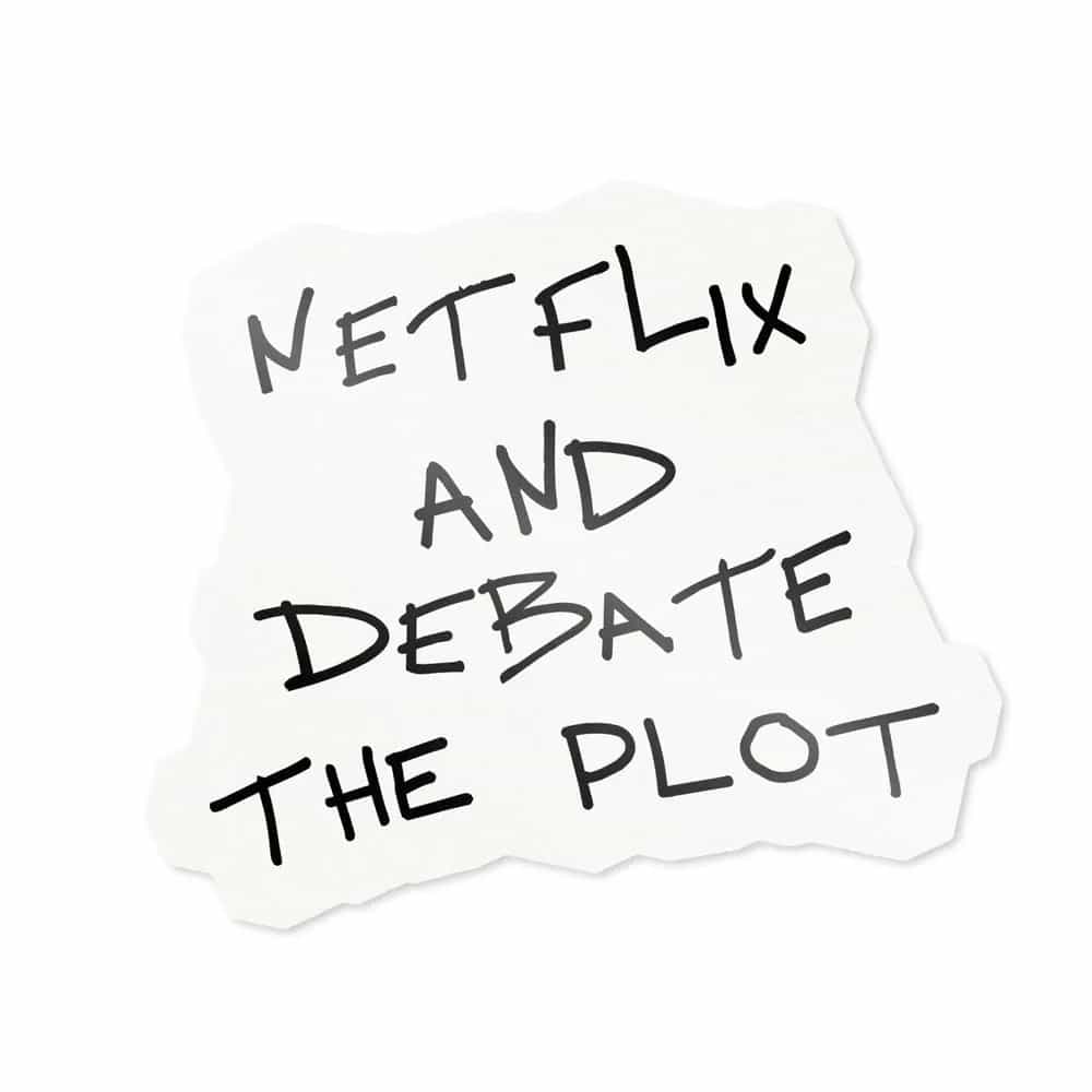 Netflix and Debate the Plot, Sticker