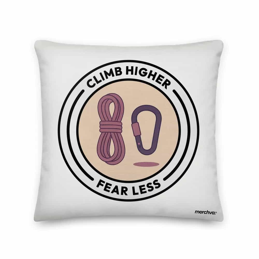 Climb Higher, Fear Less, Pillow