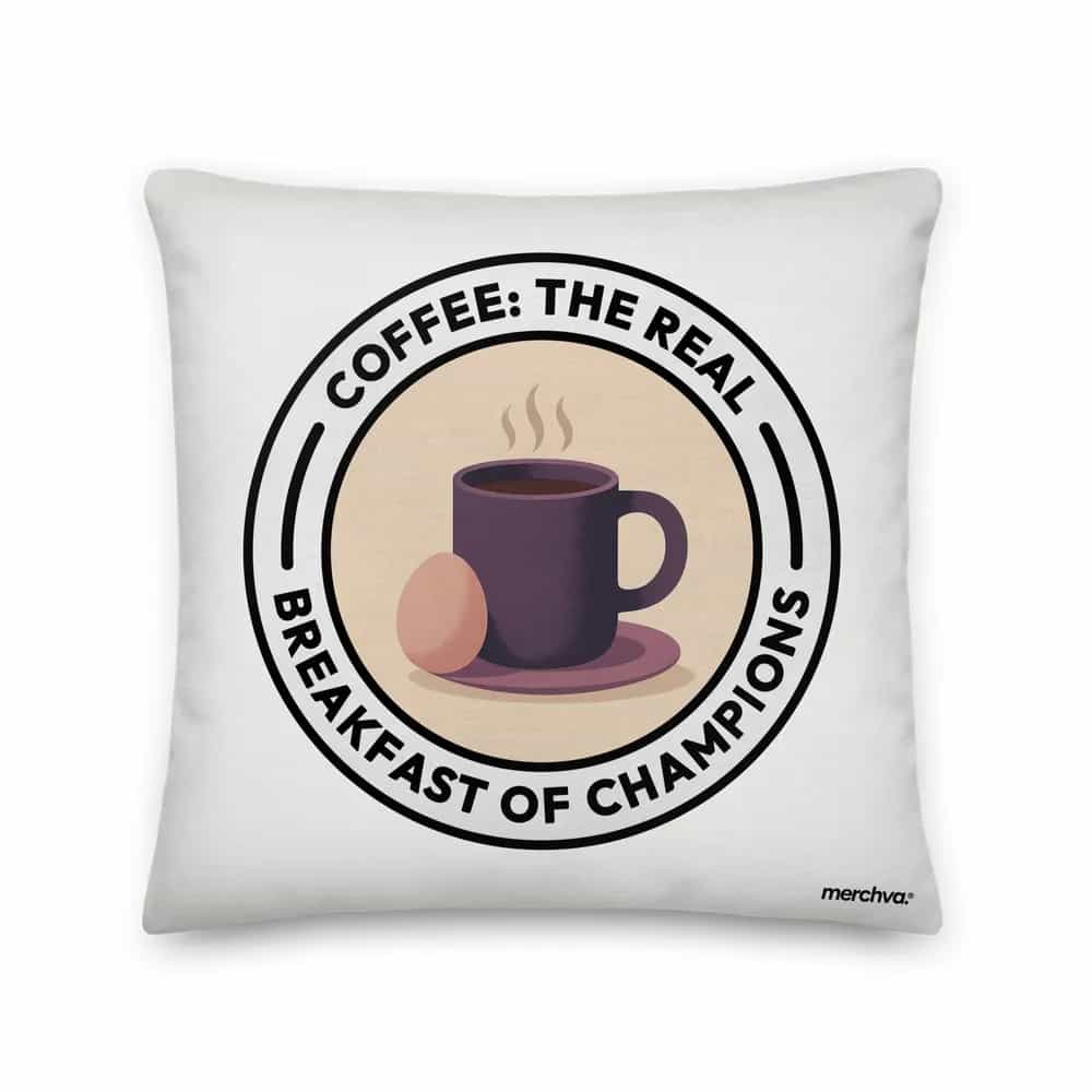 Coffee: The Real Breakfast of Champions, Pillow