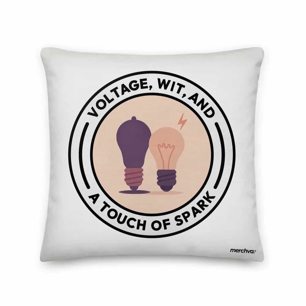Voltage, Wit, and a Touch of Spark, Pillow