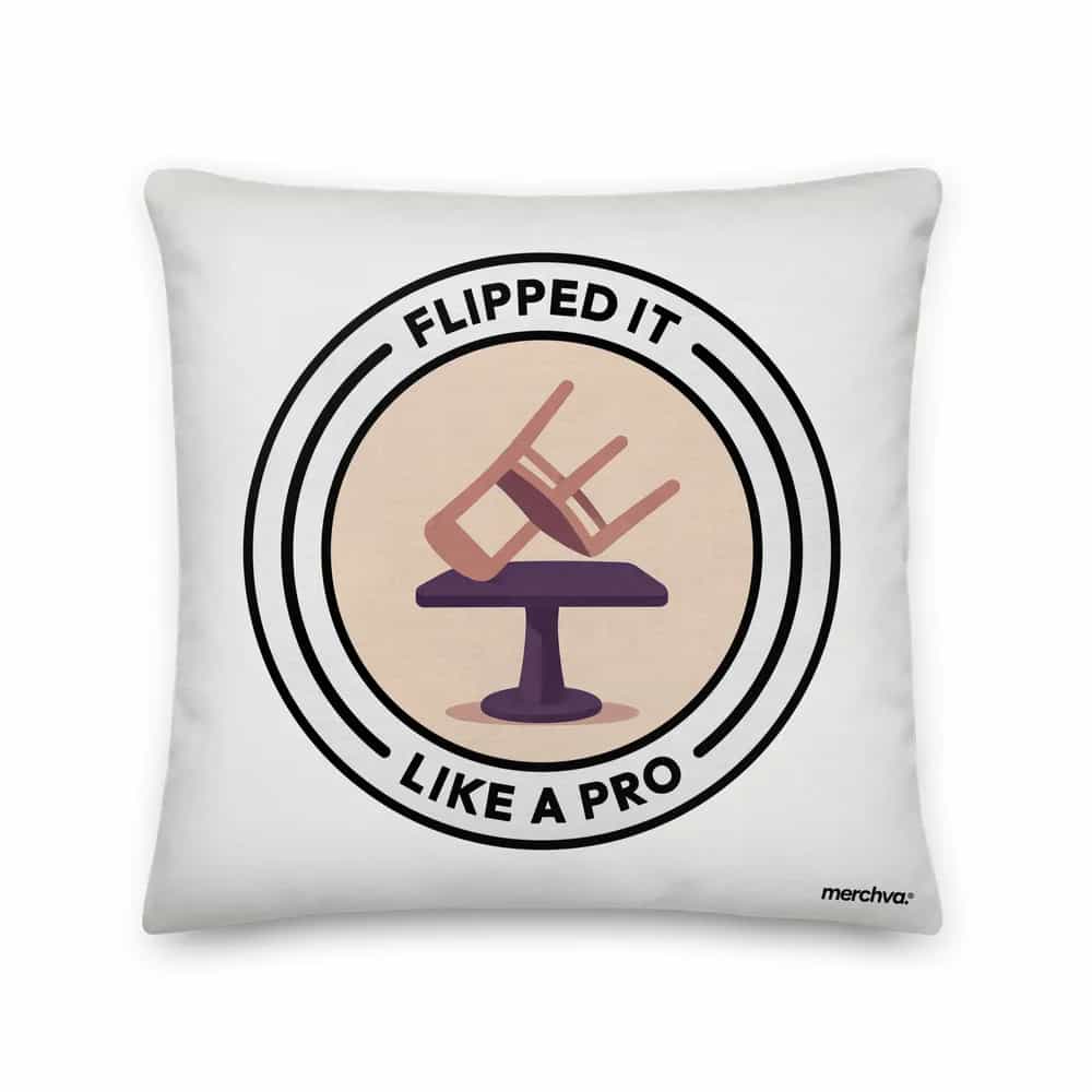 Flipped It Like a Pro, Pillow