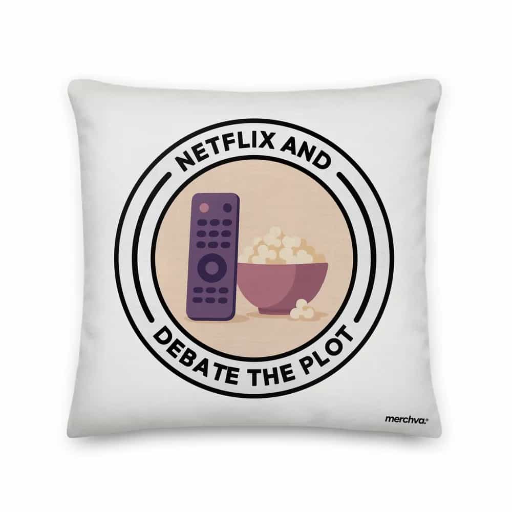 Netflix and Debate the Plot, Pillow
