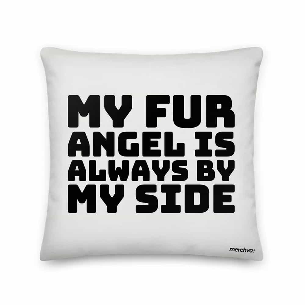 My fur angel is always by my side., Pillow