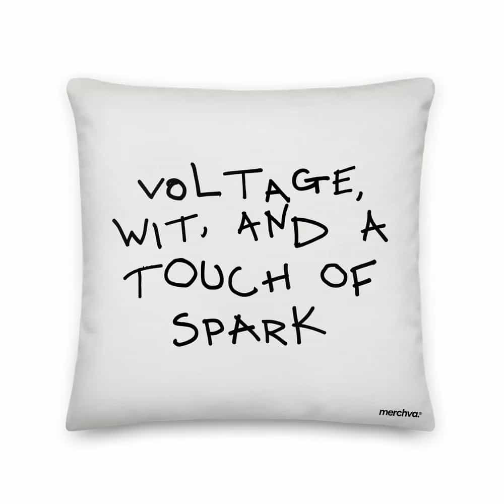Voltage, Wit, and a Touch of Spark, Pillow