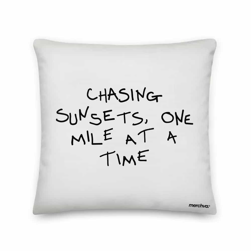 Chasing Sunsets, One Mile at a Time, Pillow