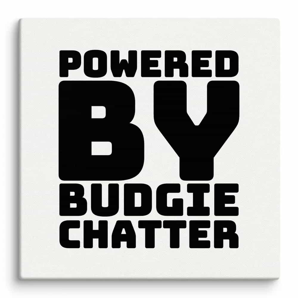 Powered By Budgie Chatter, Wall Art
