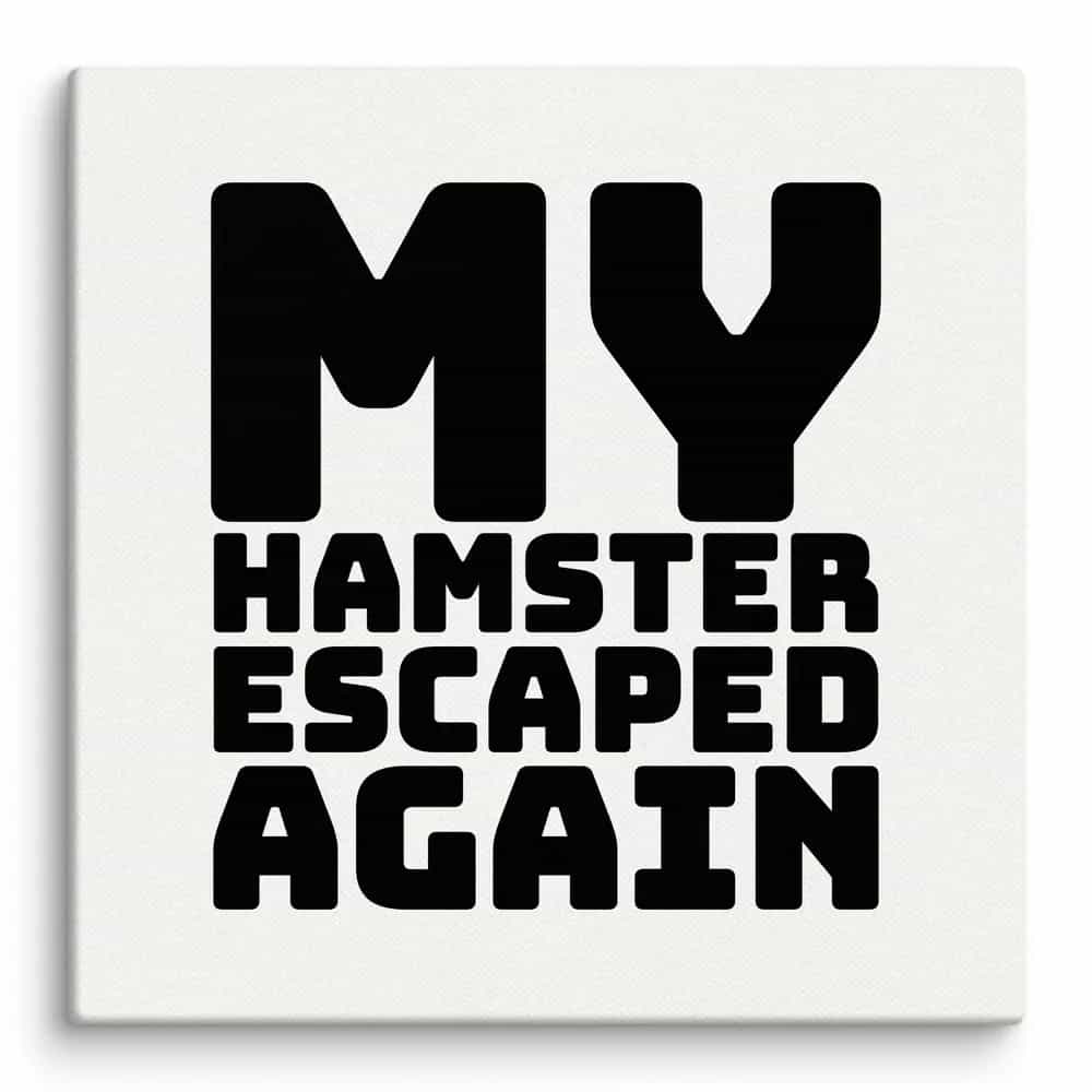 My Hamster Escaped Again, Wall Art