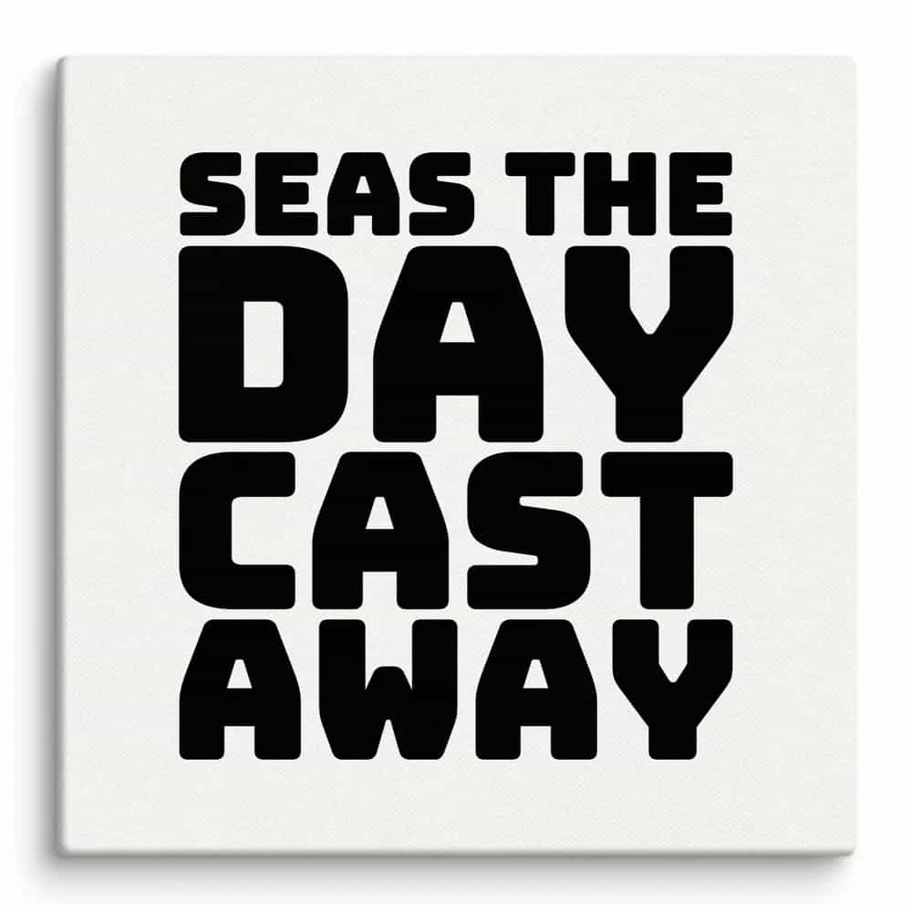 Seas the Day, Cast Away, Wall Art