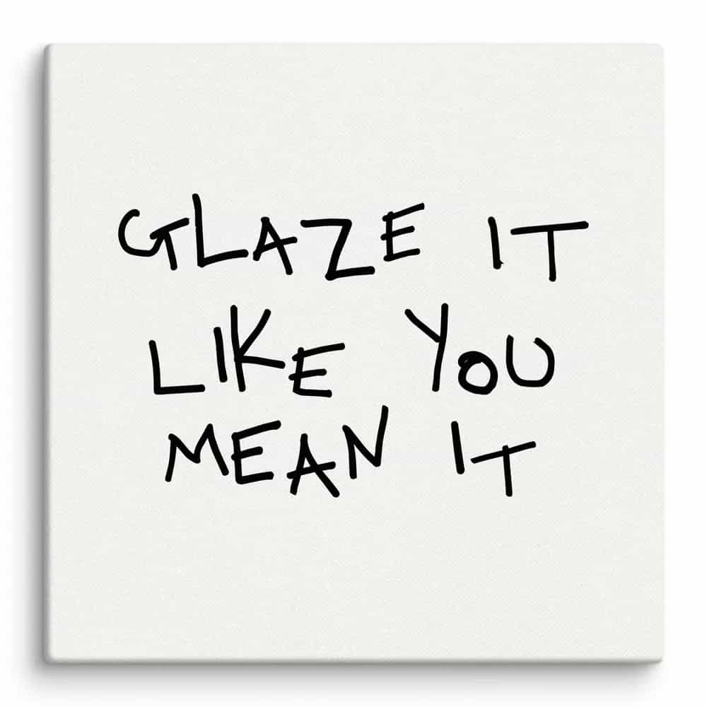 Glaze it Like You Mean It, Wall Art