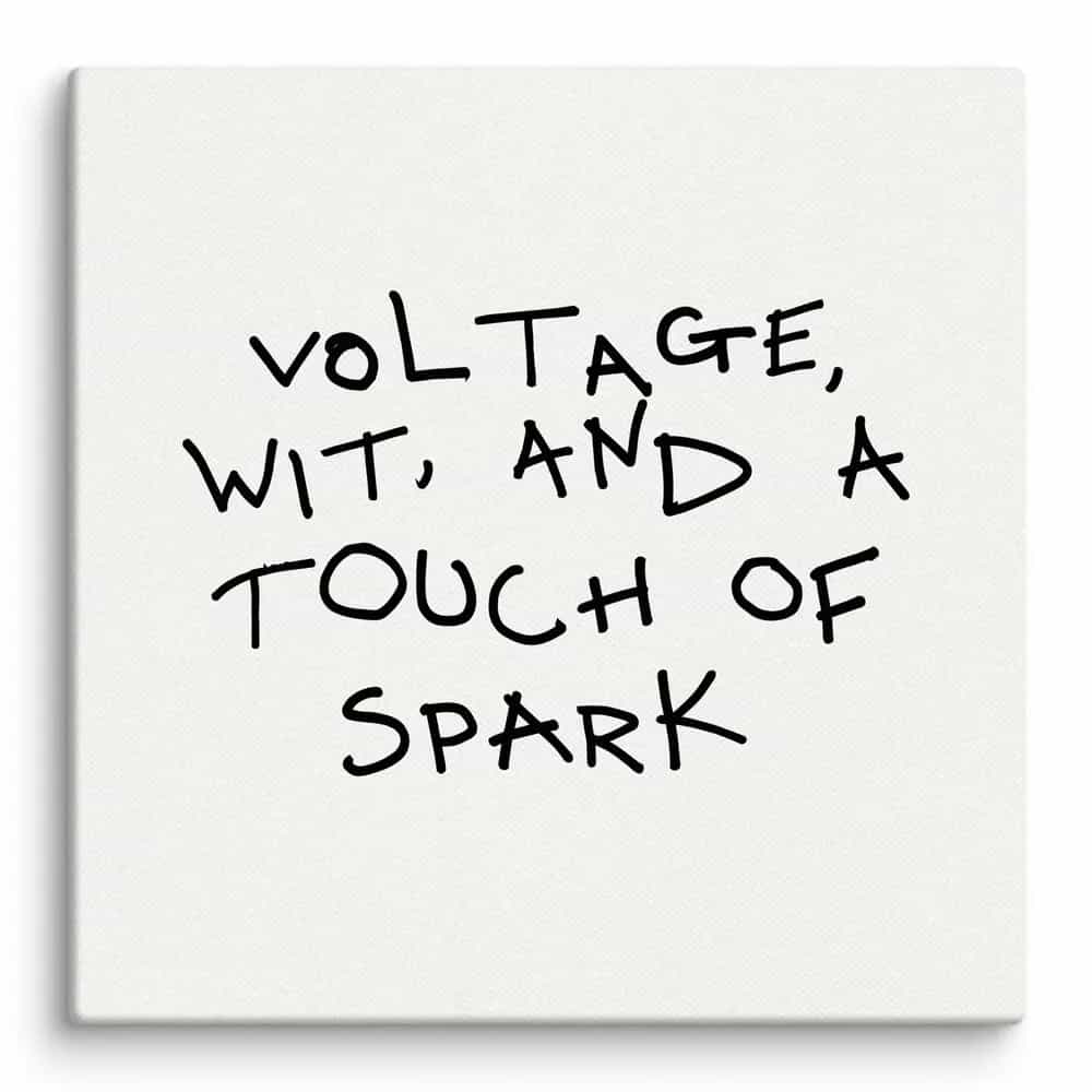 Voltage, Wit, and a Touch of Spark, Wall Art