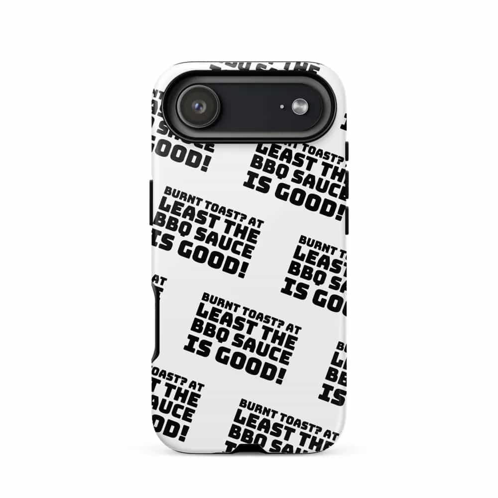 Burnt Toast? At Least the BBQ Sauce is Good!, Phone Case